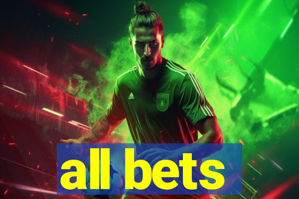 all bets
