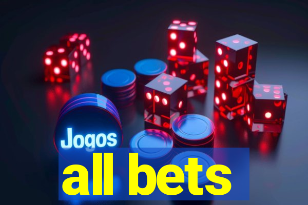 all bets