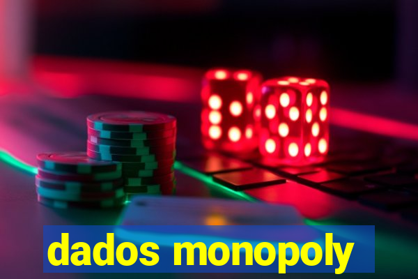 dados monopoly