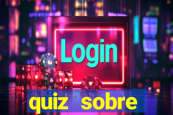quiz sobre conhecimentos gerais