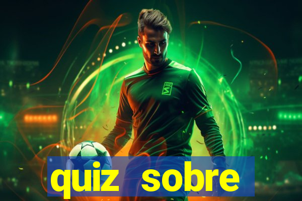 quiz sobre conhecimentos gerais