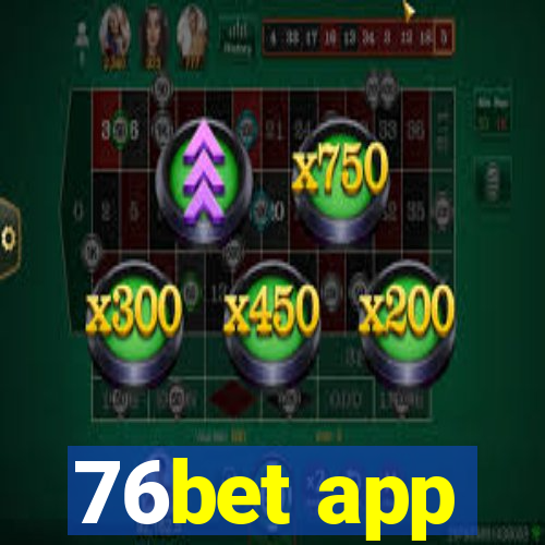 76bet app