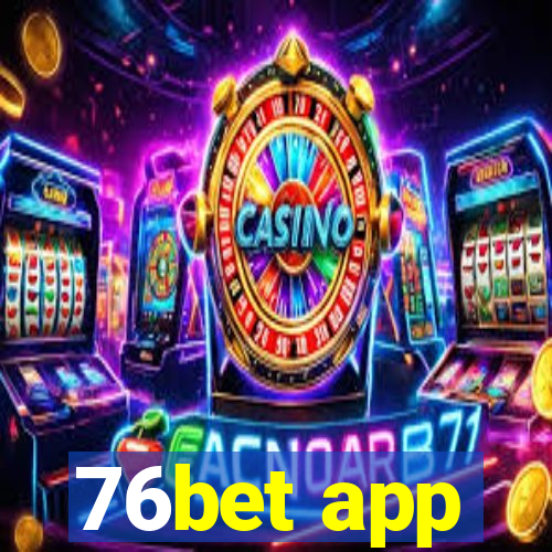 76bet app