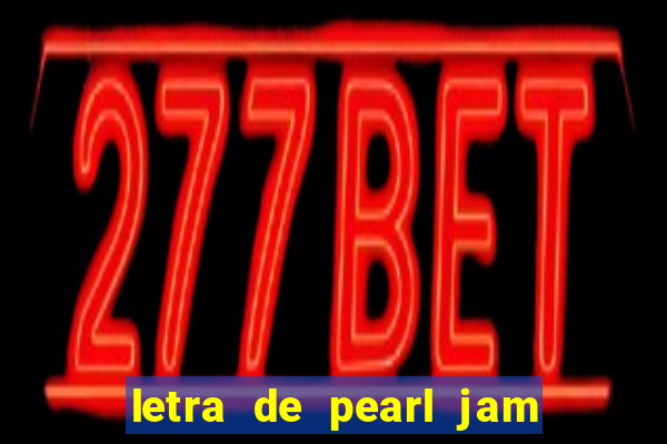 letra de pearl jam yellow ledbetter
