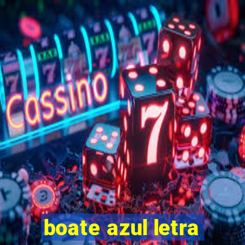 boate azul letra