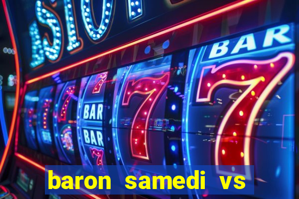 baron samedi vs papa legba