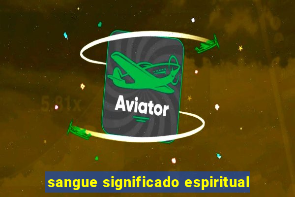 sangue significado espiritual