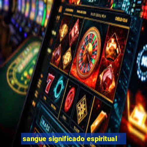 sangue significado espiritual