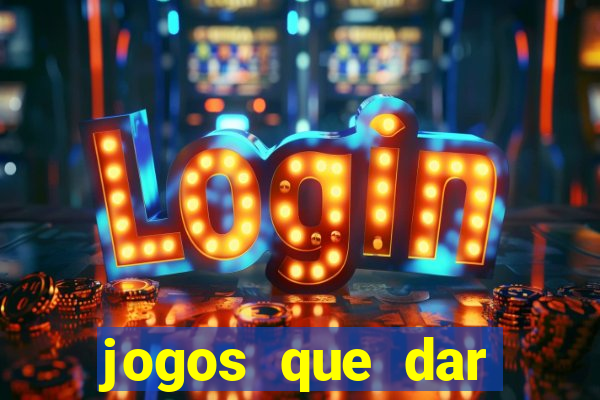 jogos que dar dinheiro de verdade