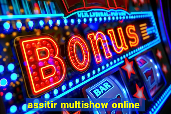 assitir multishow online