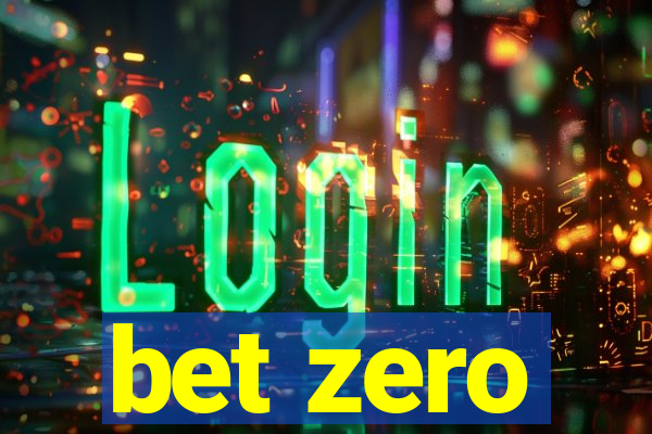 bet zero