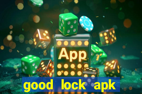 good lock apk android 13