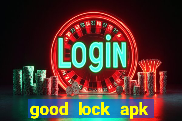 good lock apk android 13
