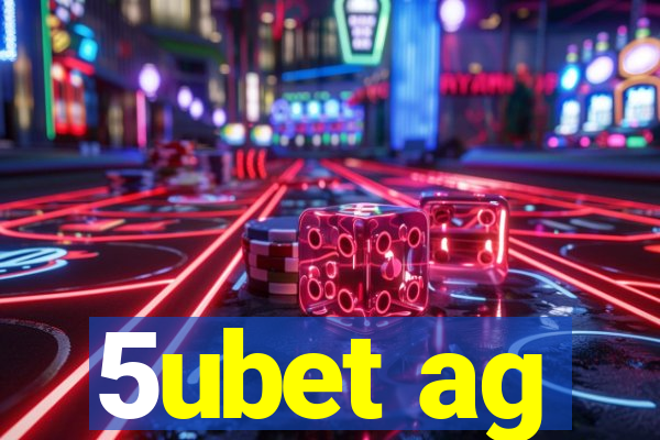 5ubet ag
