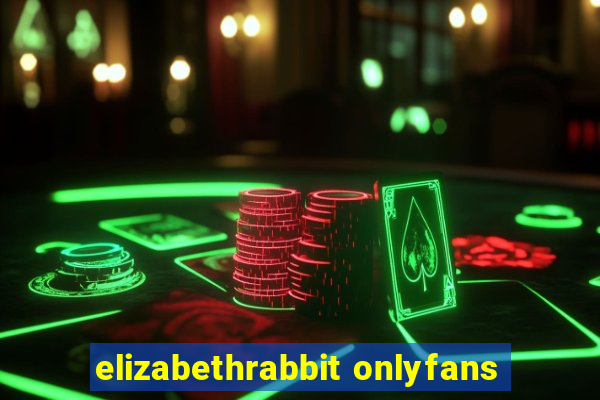 elizabethrabbit onlyfans