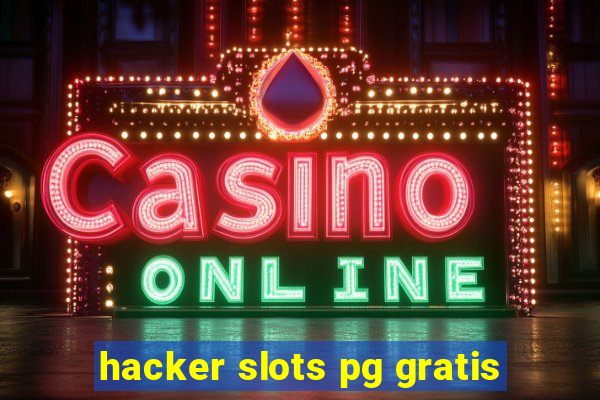 hacker slots pg gratis