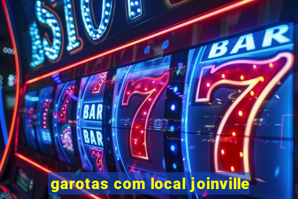 garotas com local joinville