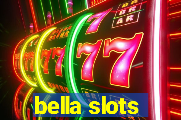 bella slots