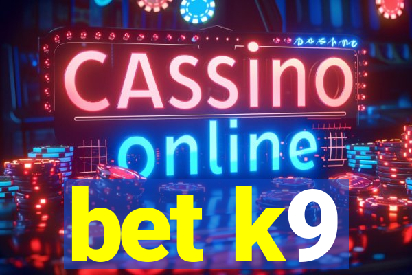 bet k9