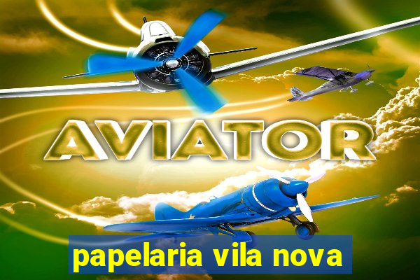 papelaria vila nova