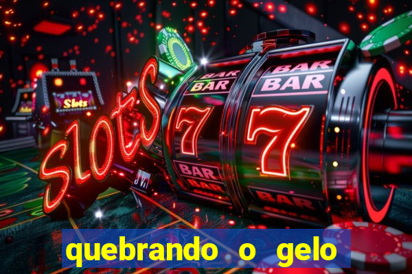 quebrando o gelo ler online