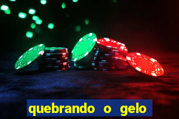 quebrando o gelo ler online