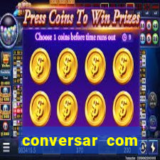 conversar com pessoas e ganhar dinheiro
