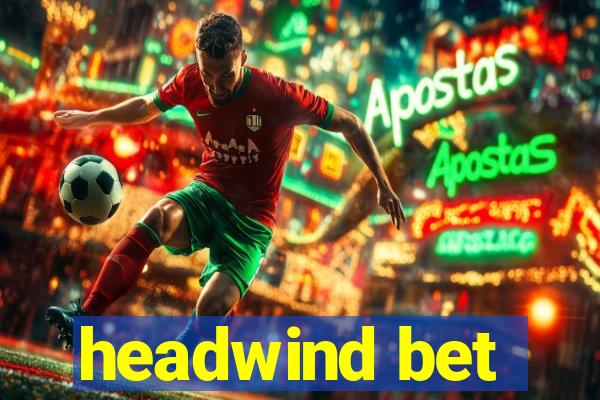 headwind bet