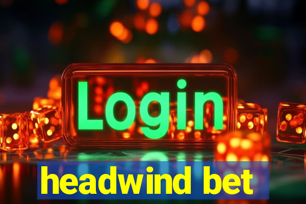 headwind bet