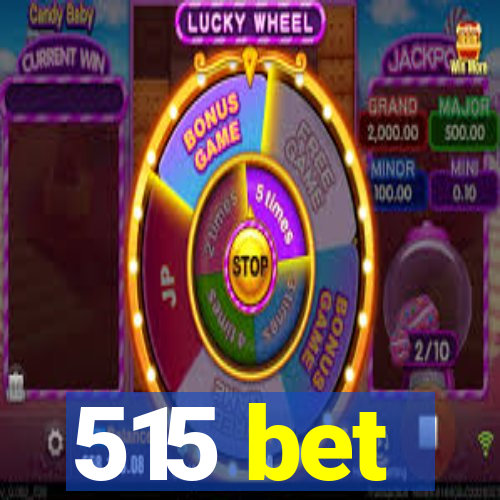 515 bet