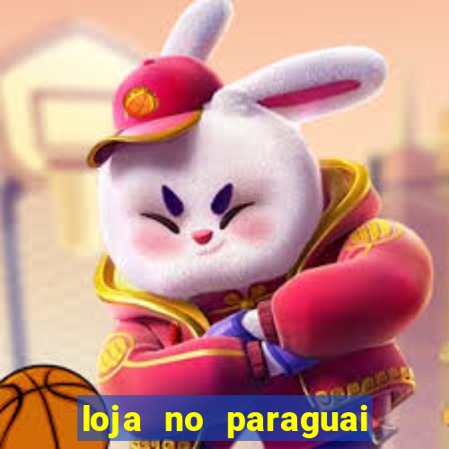 loja no paraguai que entrega no brasil