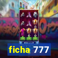ficha 777