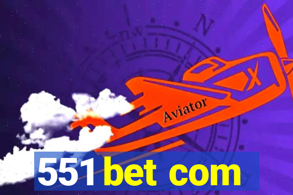 551 bet com