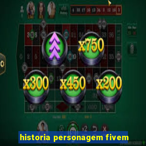 historia personagem fivem