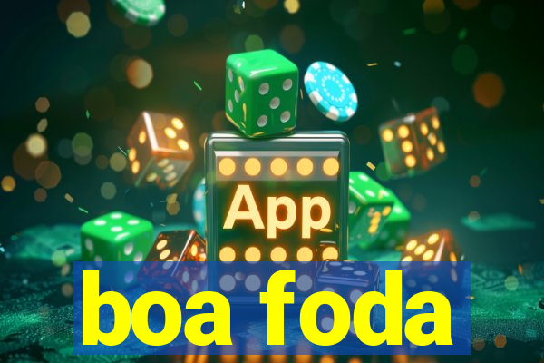 boa foda