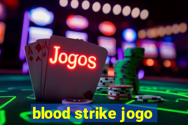 blood strike jogo