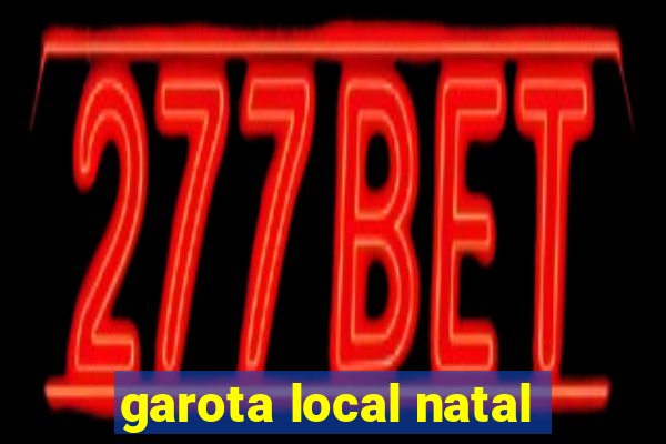 garota local natal