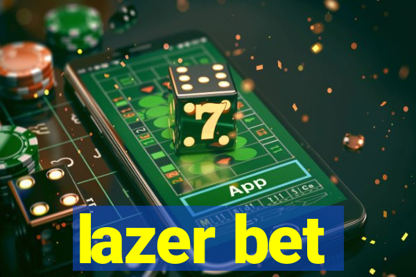 lazer bet