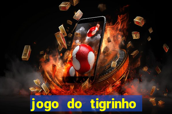 jogo do tigrinho em casa chinesa