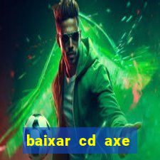 baixar cd axe bahia 2000 gratis