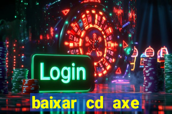 baixar cd axe bahia 2000 gratis