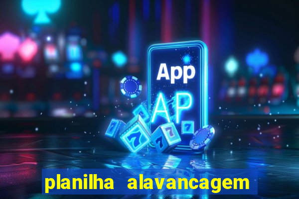 planilha alavancagem de banca