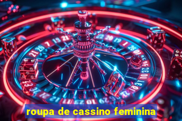 roupa de cassino feminina