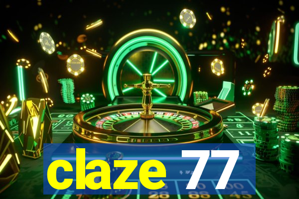 claze 77