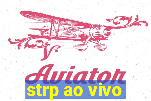 strp ao vivo