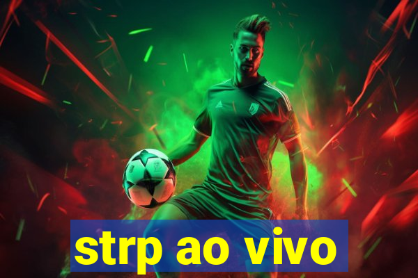 strp ao vivo