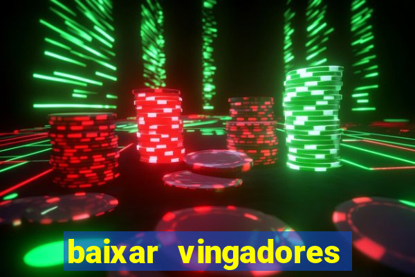 baixar vingadores guerra infinita google drive