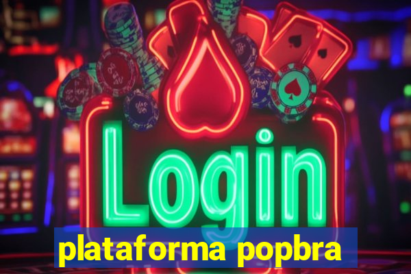 plataforma popbra