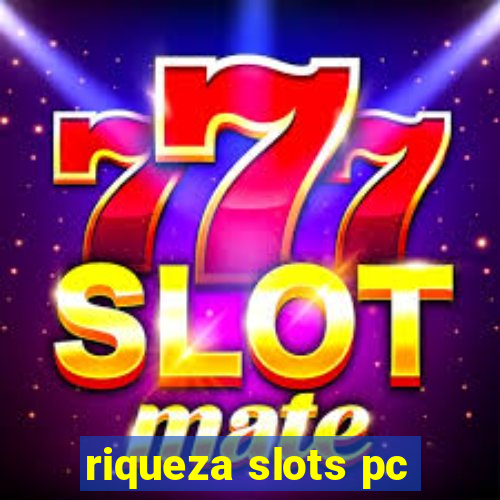 riqueza slots pc