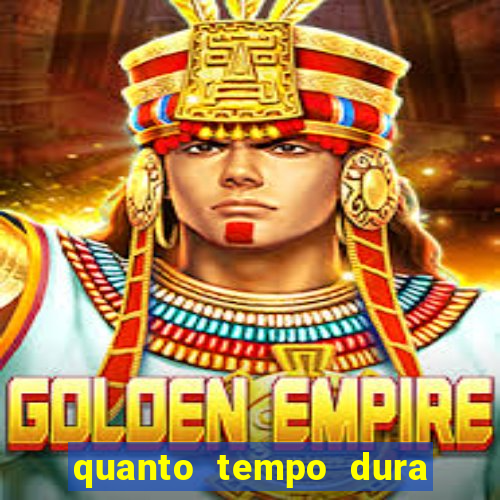 quanto tempo dura o efeito do mel do amor